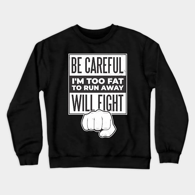 Fat Will Fight Crewneck Sweatshirt by MimicGaming